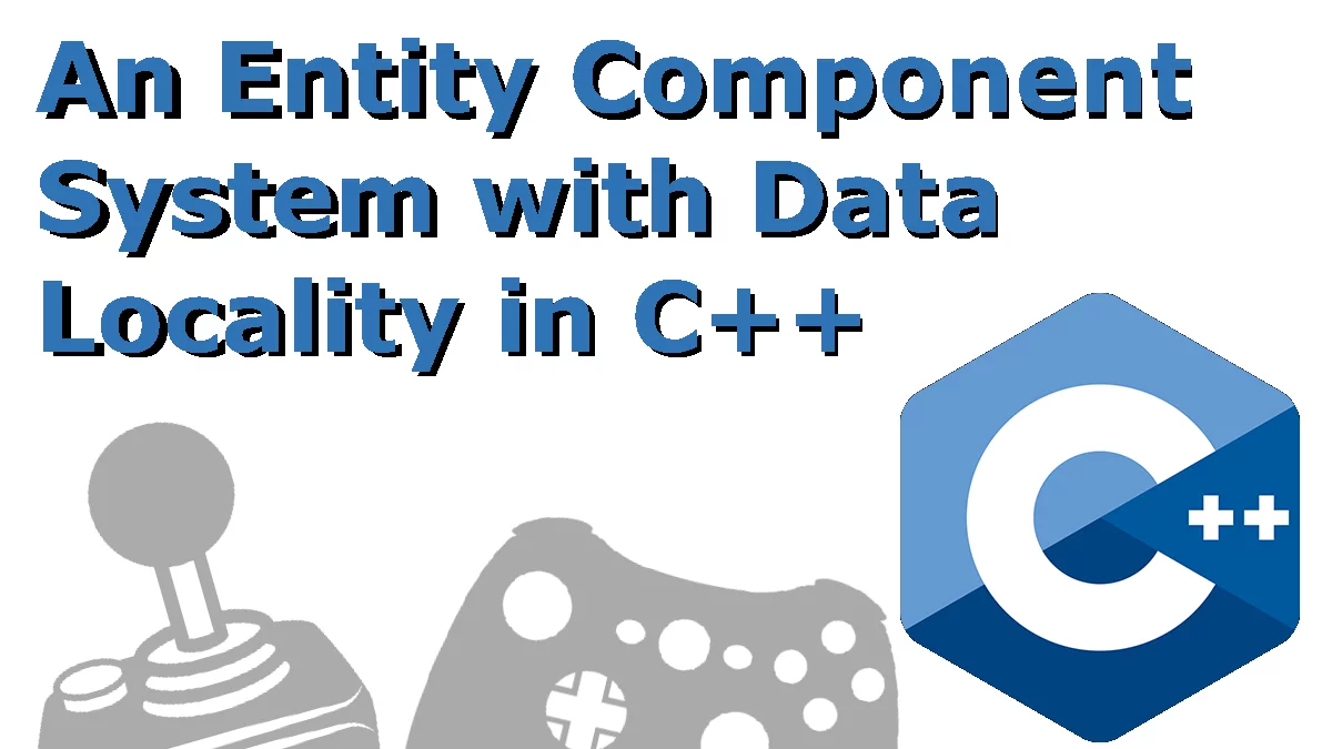 An Entity Component System with Data Locality in C++