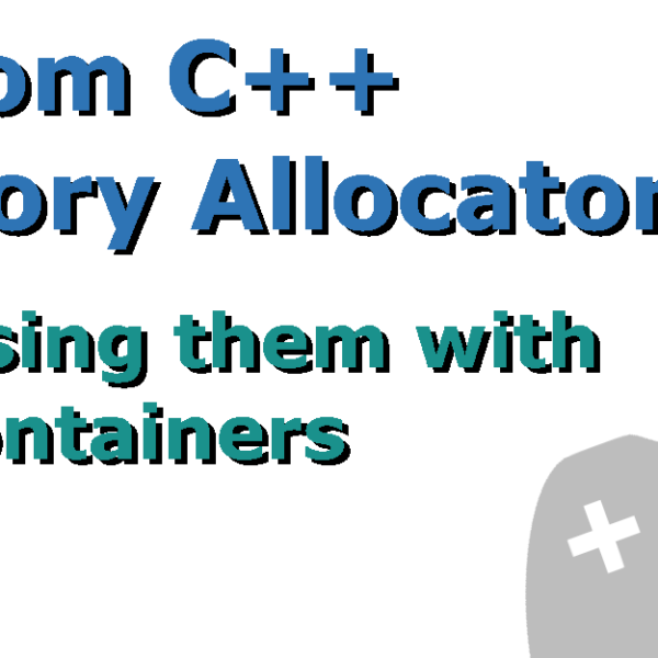 Custom C++ Memory Allocators and using them with STL containers